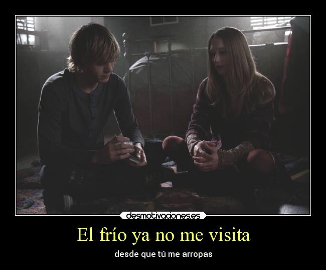 El frío ya no me visita - desde que tú me arropas