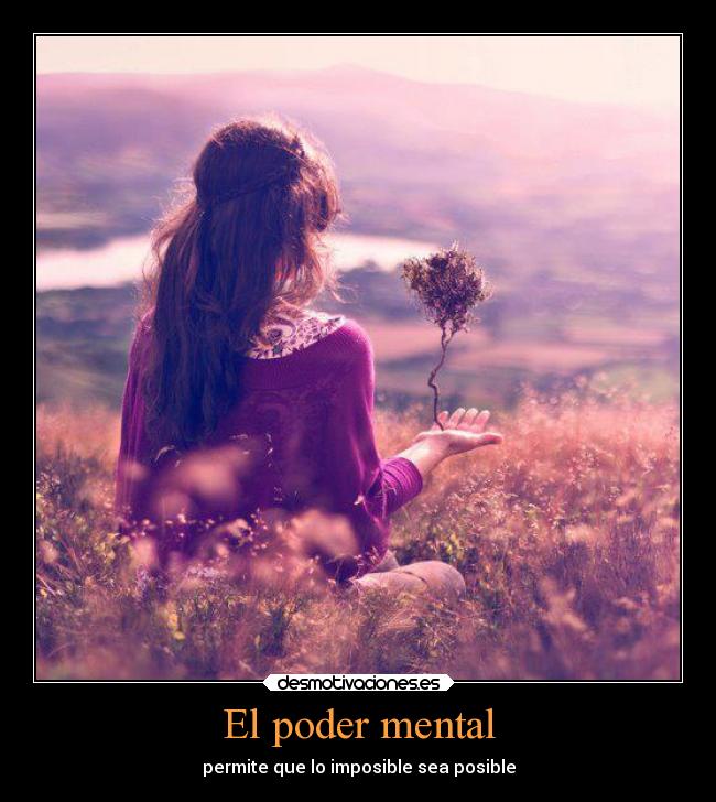 El poder mental - permite que lo imposible sea posible