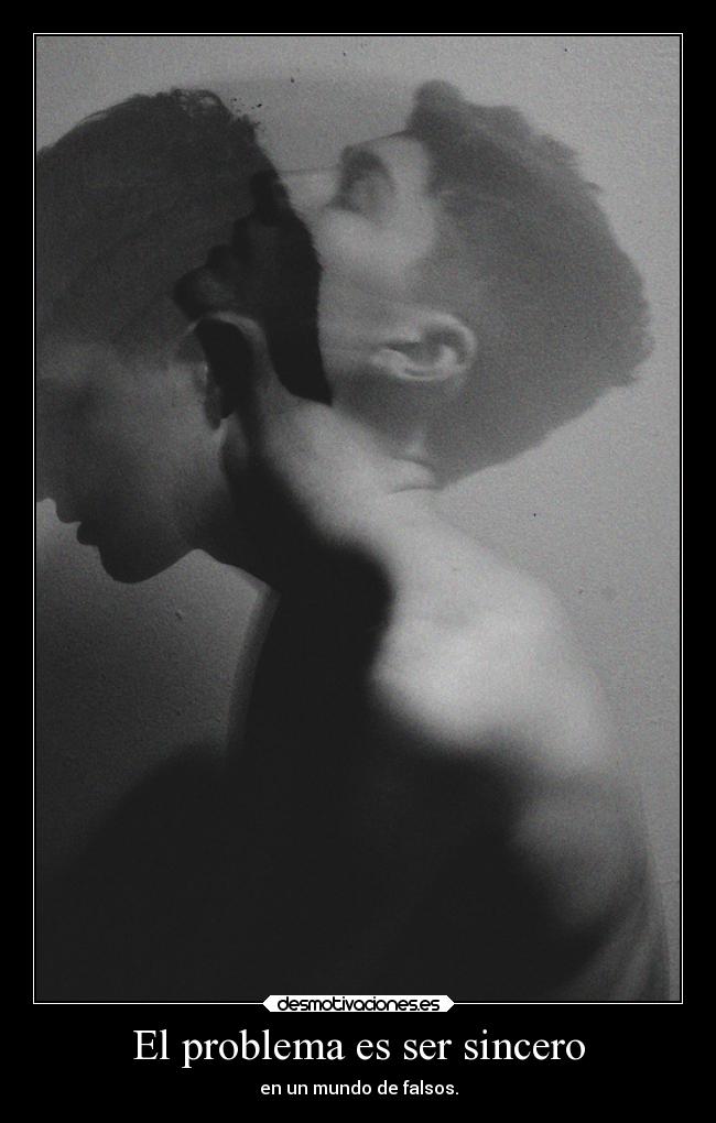 El problema es ser sincero -
