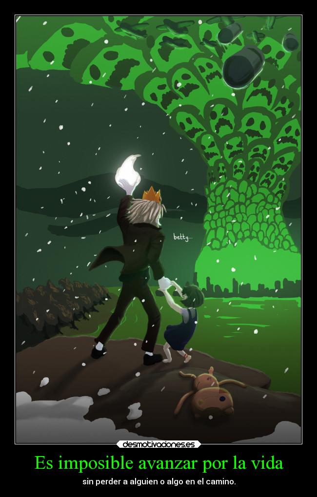 Es imposible avanzar por la vida -