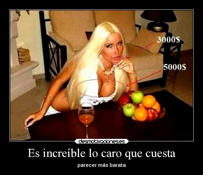 Es increíble lo caro que cuesta - 