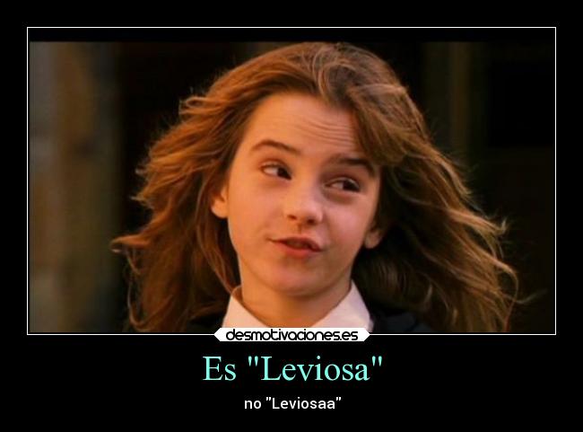 Es Leviosa - no Leviosaa