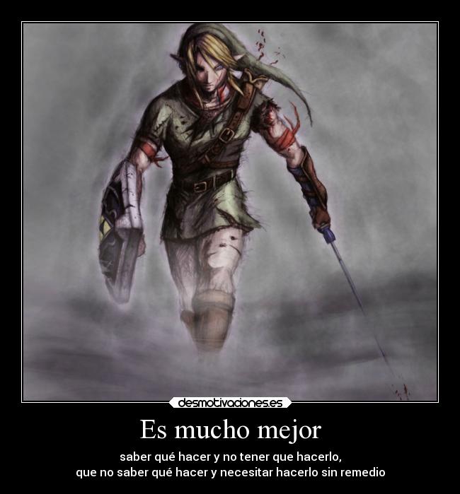 Es mucho mejor - saber qué hacer y no tener que hacerlo,
que no saber qué hacer y necesitar hacerlo sin remedio