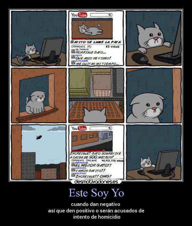 Este Soy Yo - cuando dan negativo 
así que den positivo o serán acusados de
 intento de homicidio