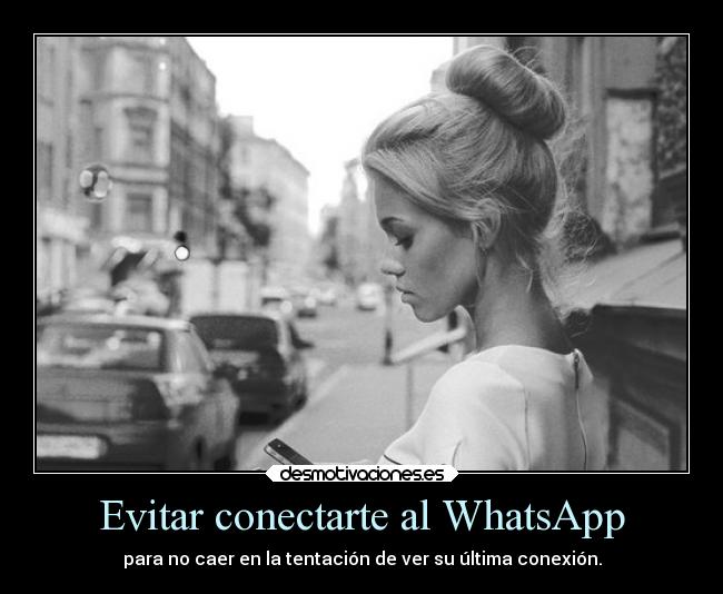 Evitar conectarte al WhatsApp - 