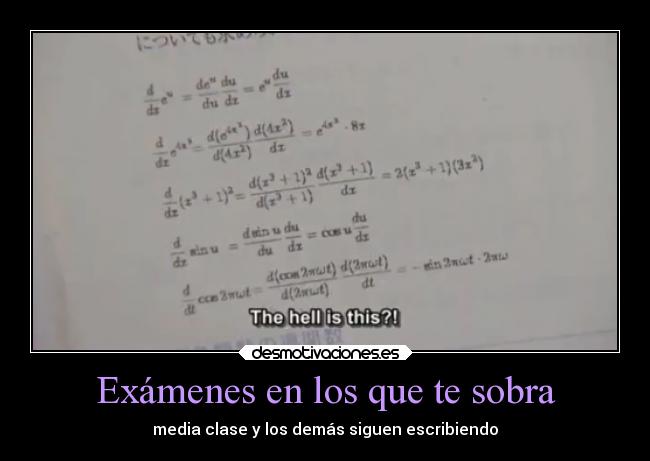Exámenes en los que te sobra - media clase y los demás siguen escribiendo