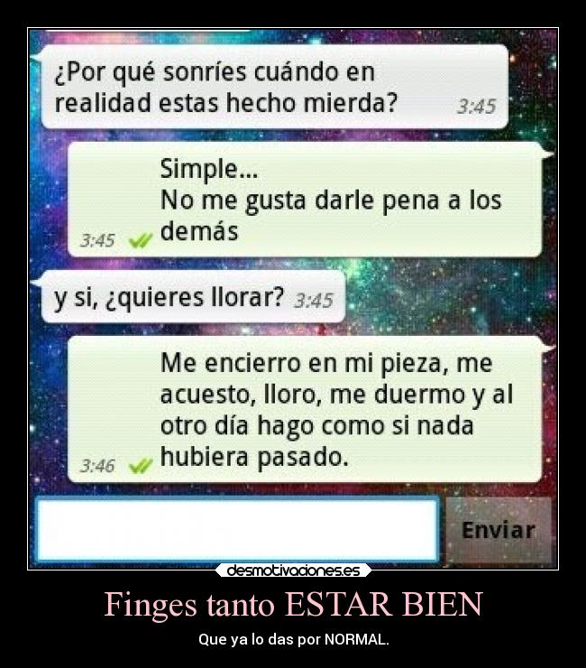 Finges tanto ESTAR BIEN -
