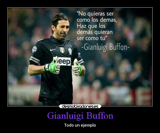 Gianluigi Buffon - Todo un ejemplo