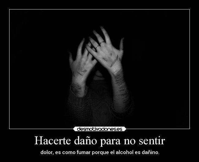 Hacerte daño para no sentir -