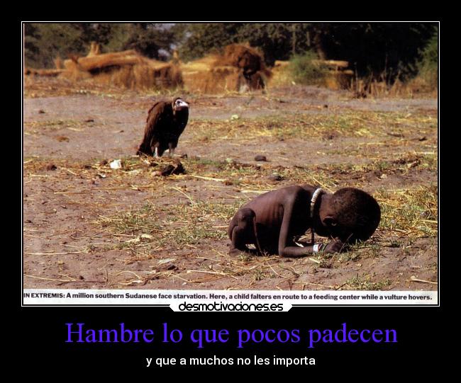 Hambre lo que pocos padecen -