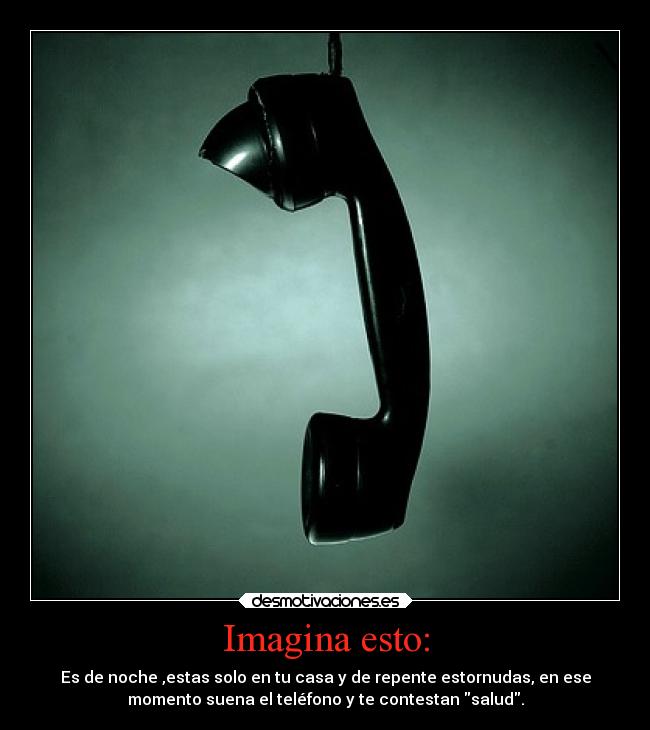 Imagina esto: - 