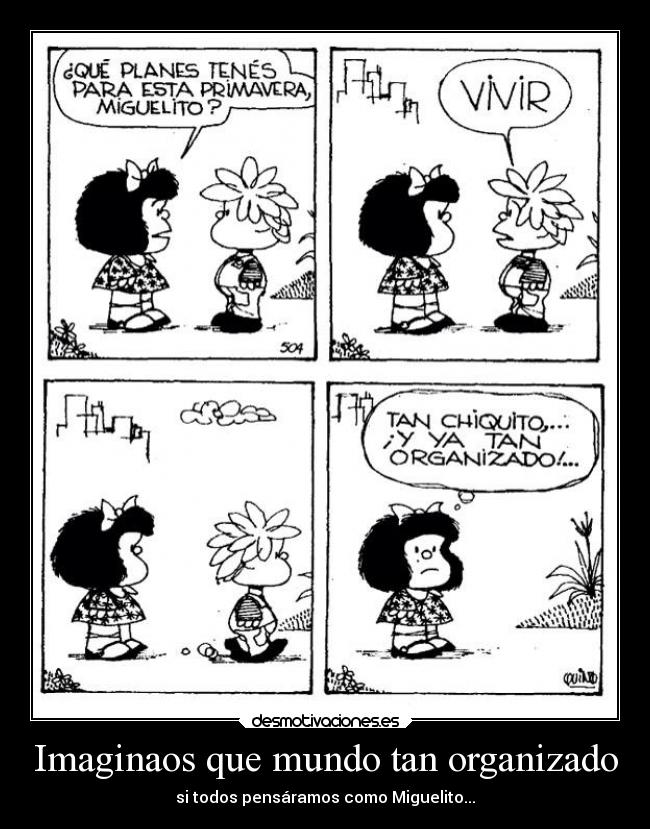 Imaginaos que mundo tan organizado - si todos pensáramos como Miguelito...
