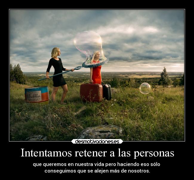 Intentamos retener a las personas - 