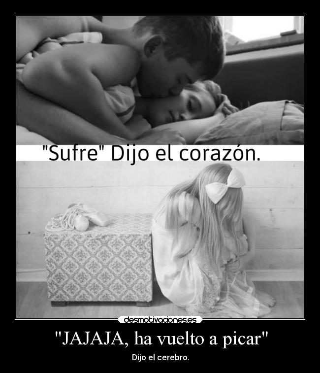 JAJAJA, ha vuelto a picar -