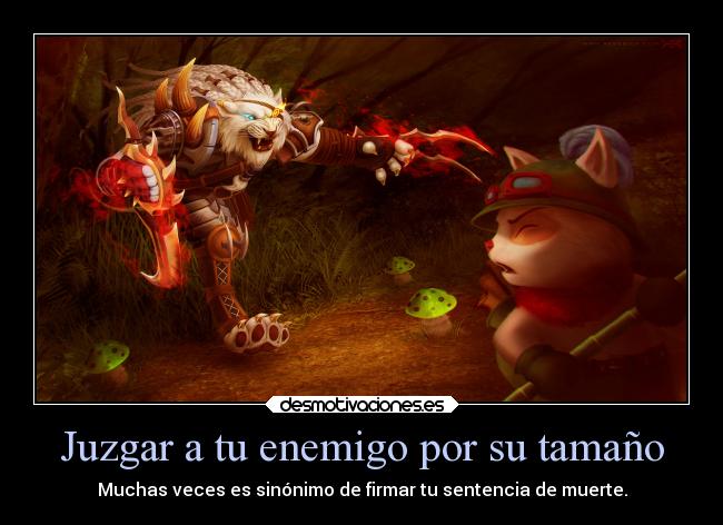 Juzgar a tu enemigo por su tamaño - 