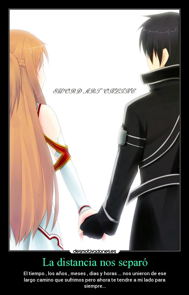 La distancia nos separó - El tiempo , los años , meses , dias y horas ... nos unieron de ese
largo camino que sufrimos pero ahora te tendre a mi lado para
siempre...