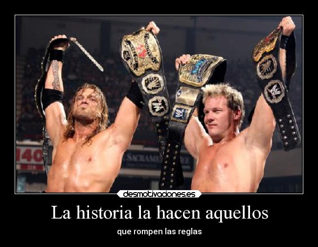 La historia la hacen aquellos -