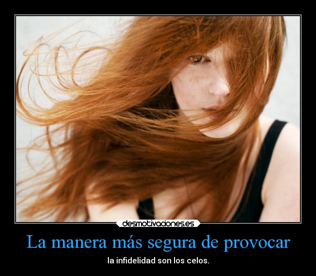 La manera más segura de provocar -