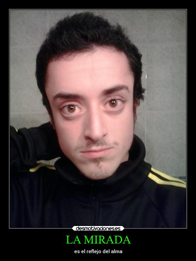 LA MIRADA - es el reflejo del alma