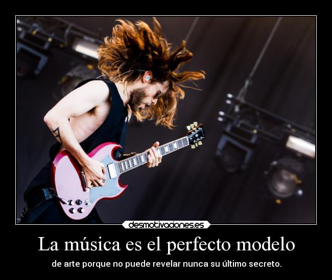 La música es el perfecto modelo -
