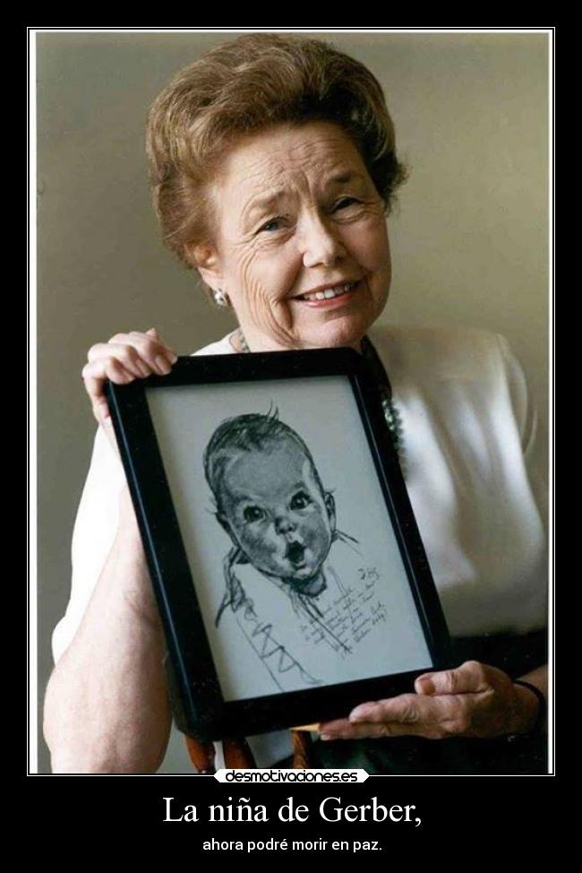La niña de Gerber, - ahora podré morir en paz.