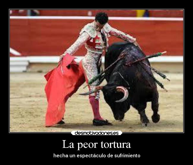 La peor tortura -