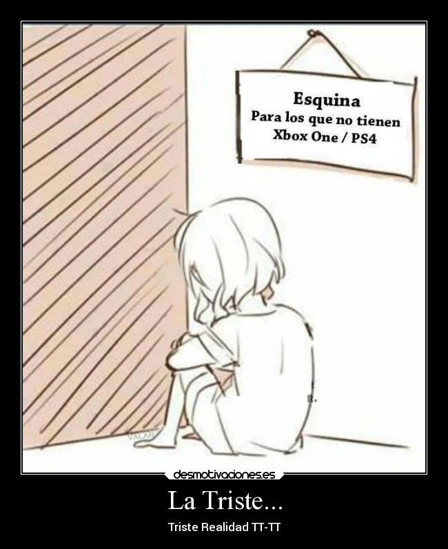 La Triste... - Triste Realidad TT-TT