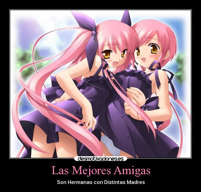 Las Mejores Amigas - Son Hermanas con Distintas Madres