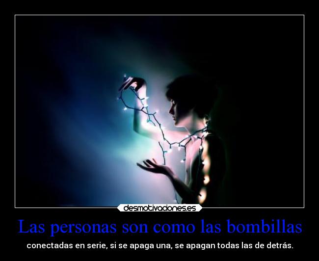 Las personas son como las bombillas - 