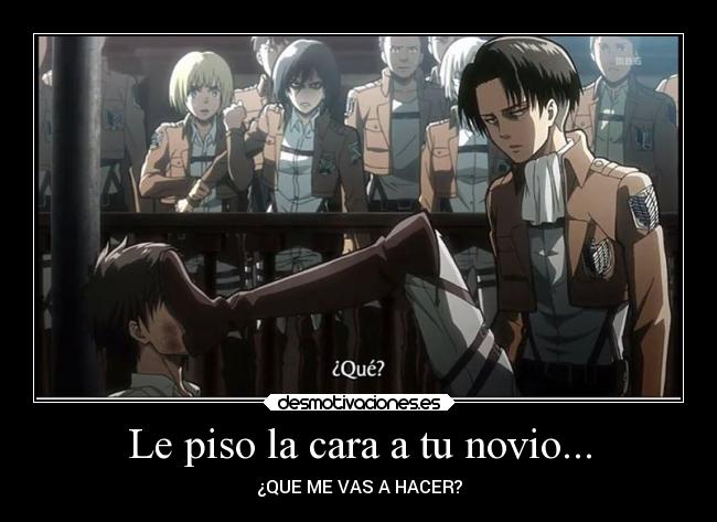 Le piso la cara a tu novio... - ¿QUE ME VAS A HACER?