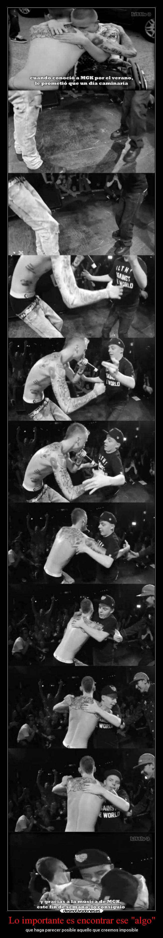 Lo importante es encontrar ese algo - que haga parecer posible aquello que creemos imposible