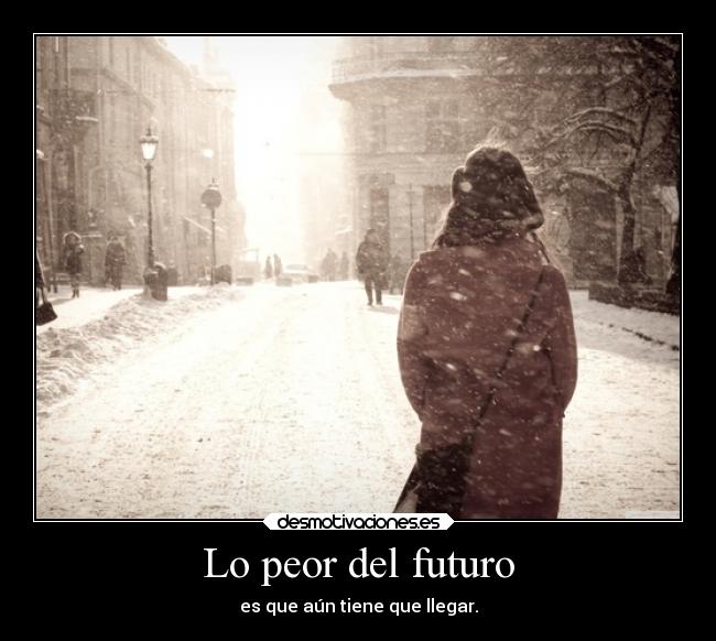 Lo peor del futuro -