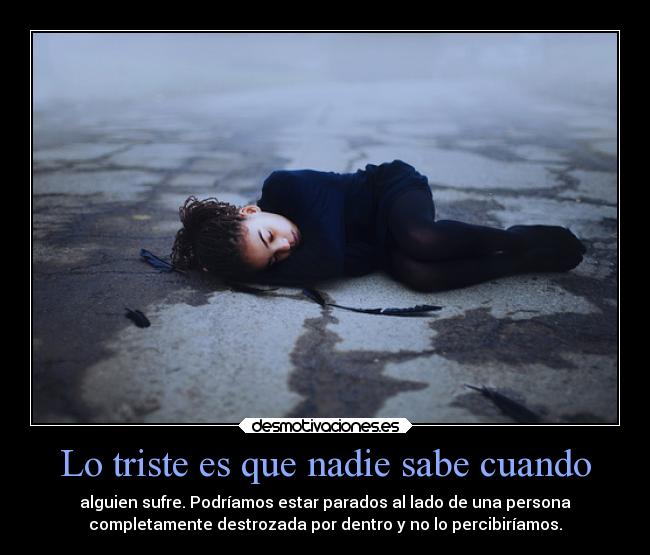 Lo triste es que nadie sabe cuando - 