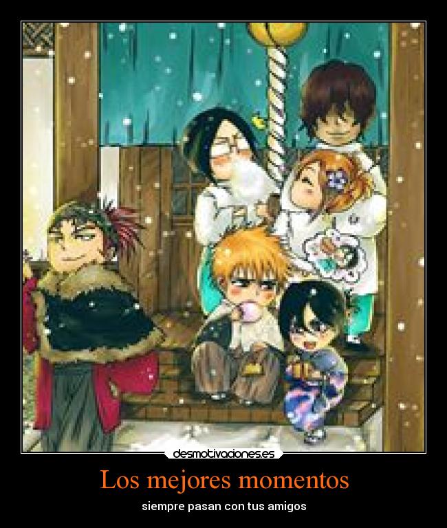 Los mejores momentos - siempre pasan con tus amigos