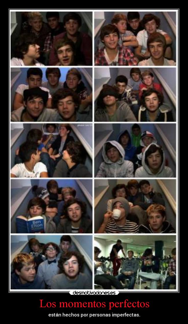Los momentos perfectos - están hechos por personas imperfectas.