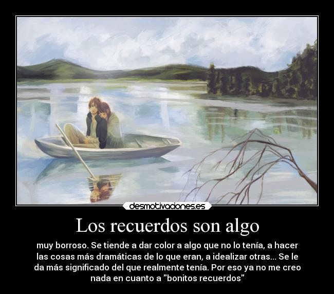 Los recuerdos son algo -