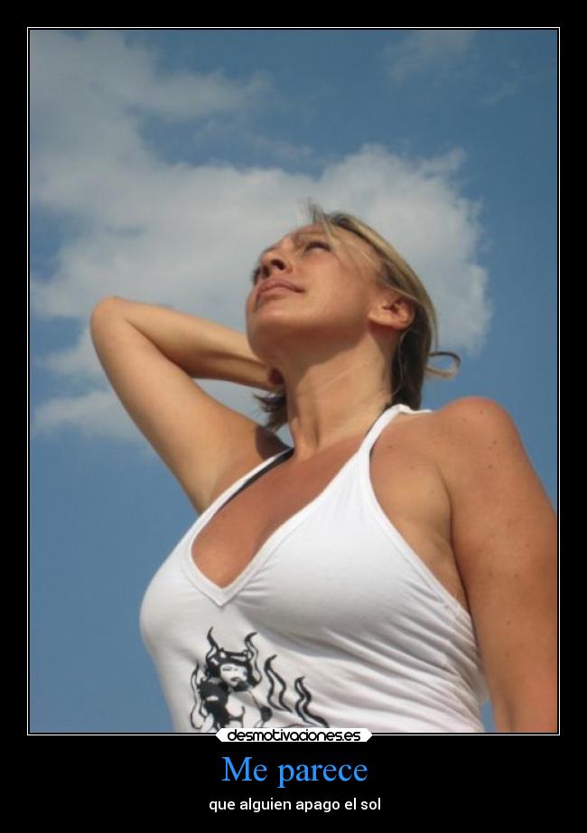 Me parece - que alguien apago el sol
