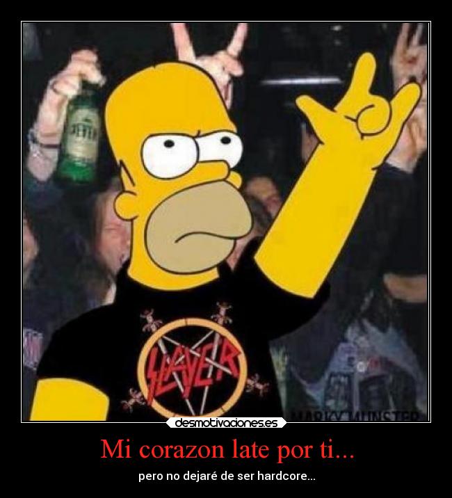 Mi corazon late por ti... - pero no dejaré de ser hardcore...