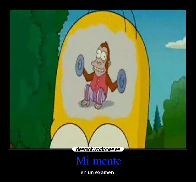 Mi mente - en un examen .