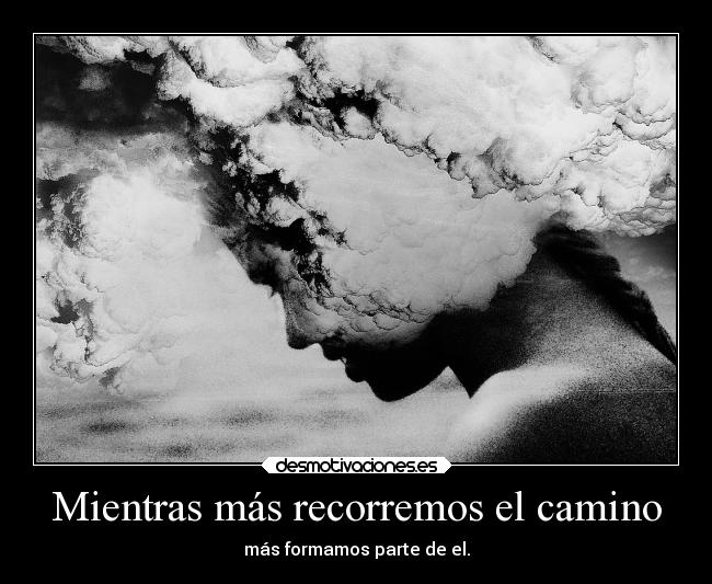 Mientras más recorremos el camino -