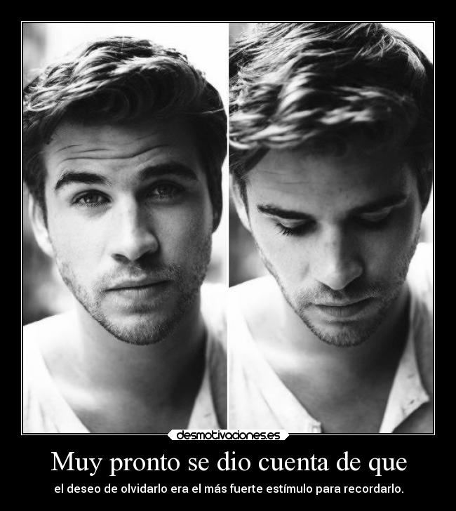 Muy pronto se dio cuenta de que - 