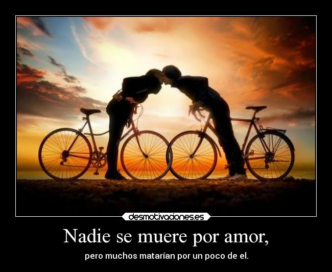 Nadie se muere por amor, - 