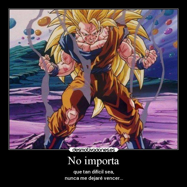 carteles desmotivaciones anime confianza infancia goku gracias dragon ball desmotivaciones