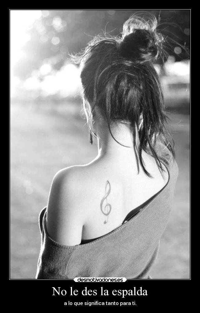 No le des la espalda -