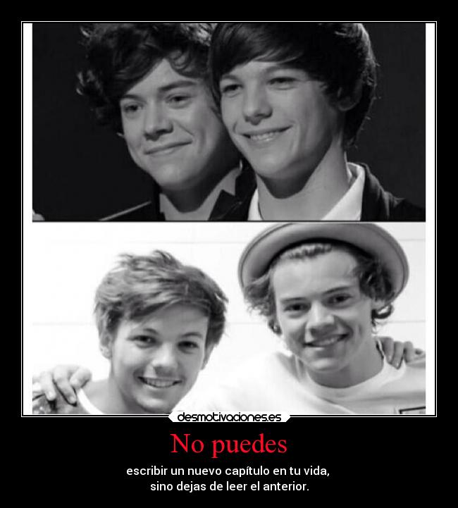 No puedes - escribir un nuevo capítulo en tu vida,
sino dejas de leer el anterior.