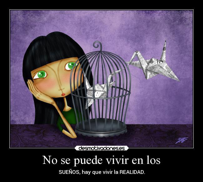 No se puede vivir en los -