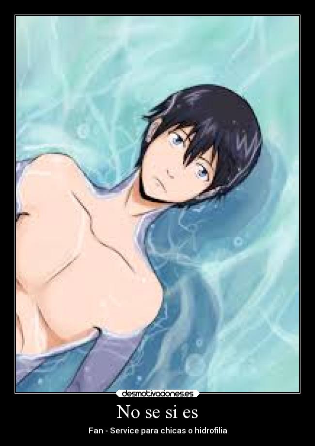 No se si es - Fan - Service para chicas o hidrofilia