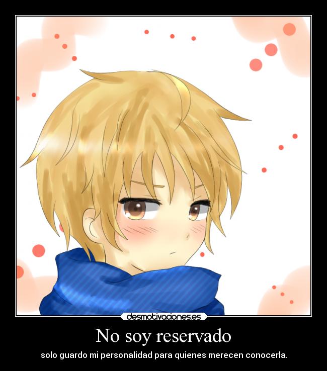 No soy reservado -