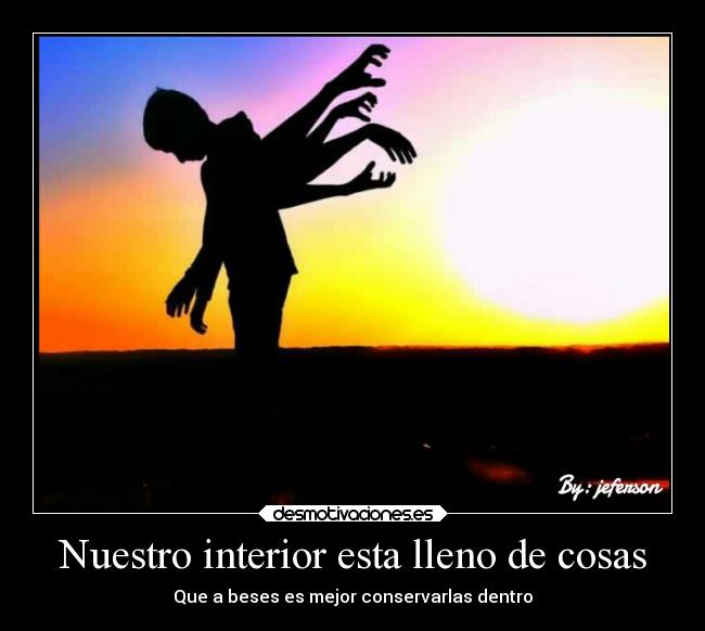 Nuestro interior esta lleno de cosas - 
