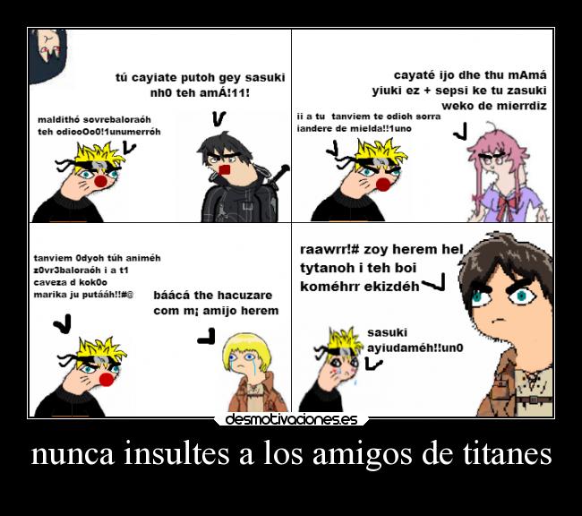 nunca insultes a los amigos de titanes -